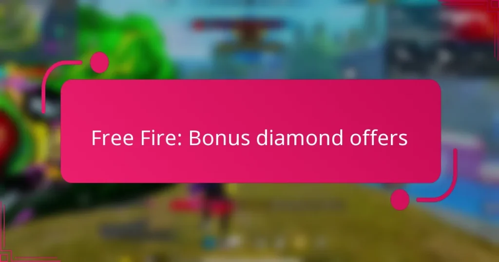 Free Fire: Bonus diamond offers