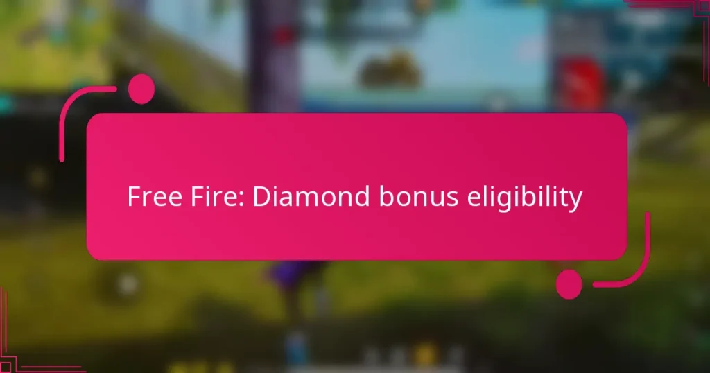 Free Fire: Diamond bonus eligibility