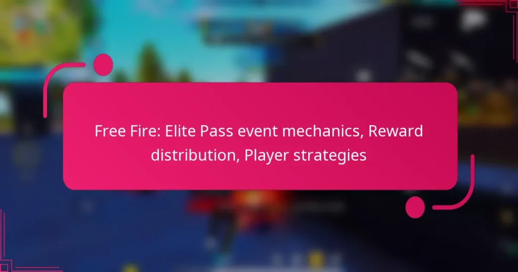 Free Fire: Elite Pass event mechanics, Reward distribution, Player strategies