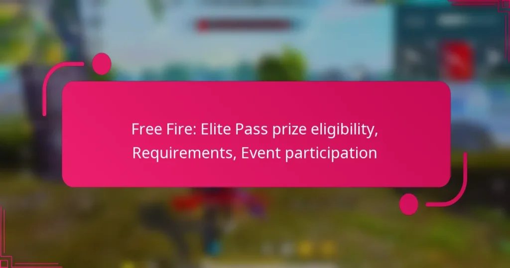 Free Fire: Elite Pass prize eligibility, Requirements, Event participation