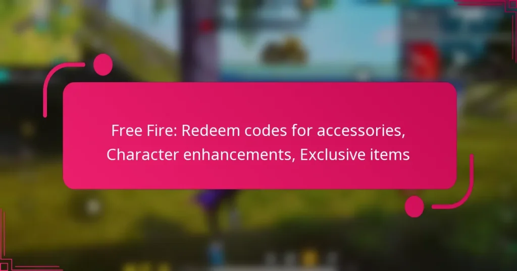 Free Fire: Redeem codes for accessories, Character enhancements, Exclusive items