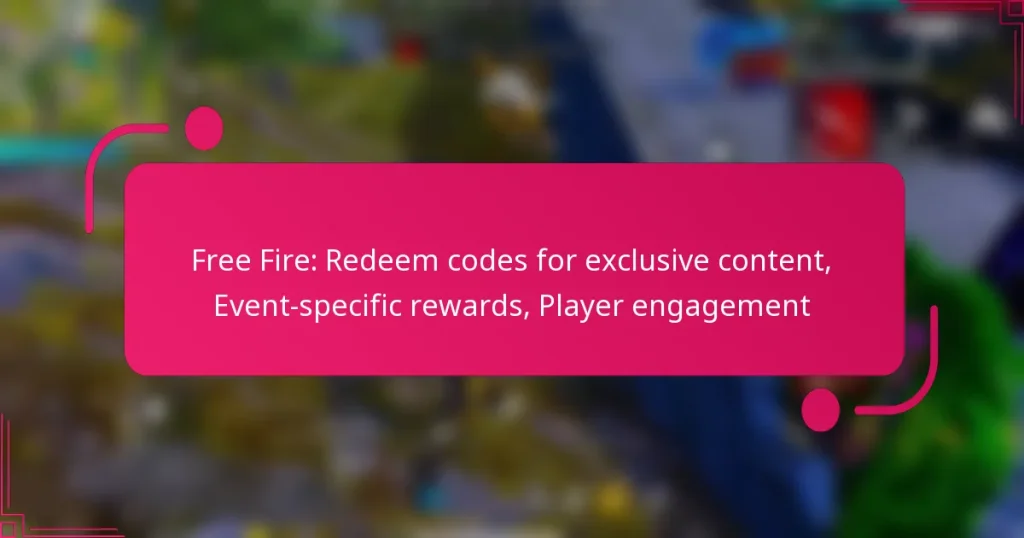 Free Fire: Redeem codes for exclusive content, Event-specific rewards, Player engagement