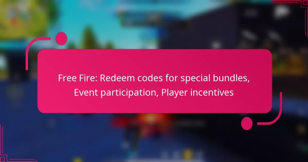 Free Fire: Redeem codes for special bundles, Event participation, Player incentives