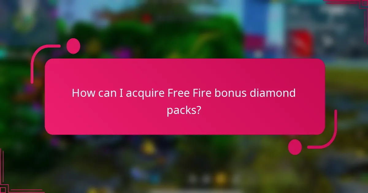 How can I acquire Free Fire bonus diamond packs?