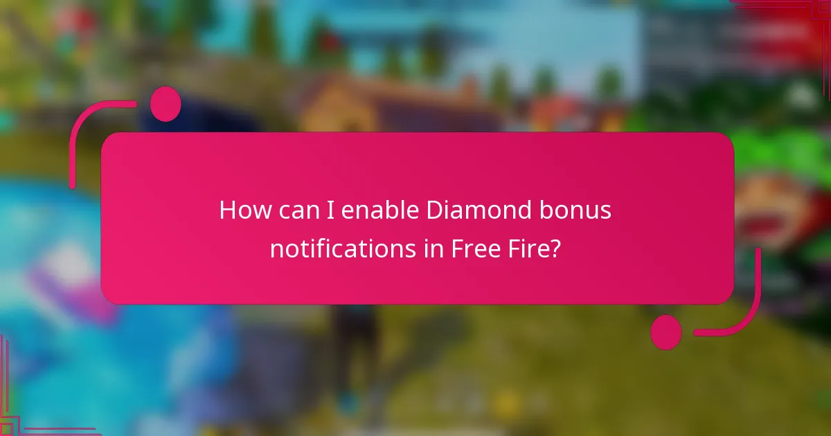 How can I enable Diamond bonus notifications in Free Fire?