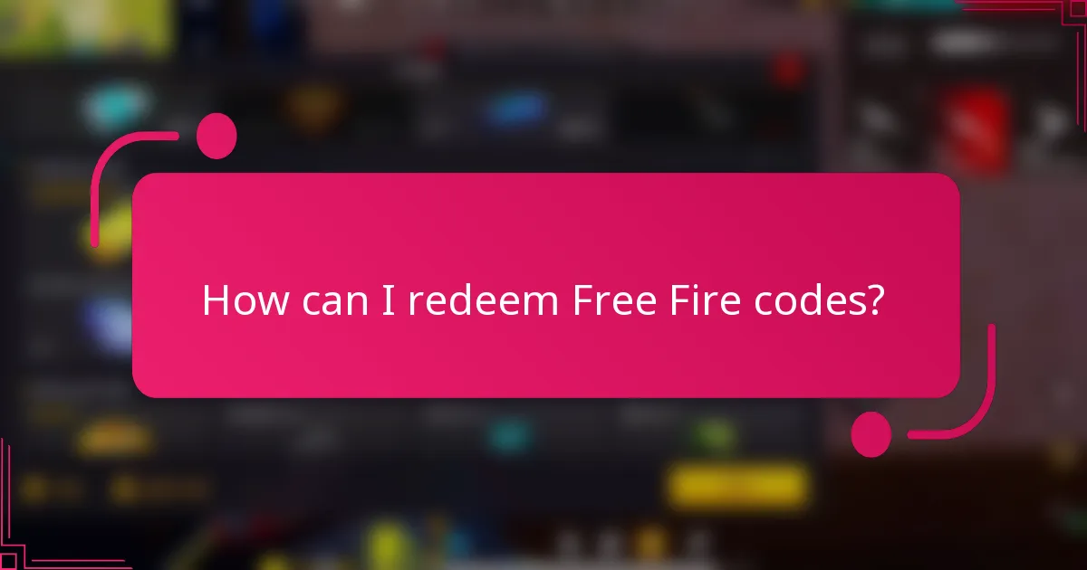 How can I redeem Free Fire codes?