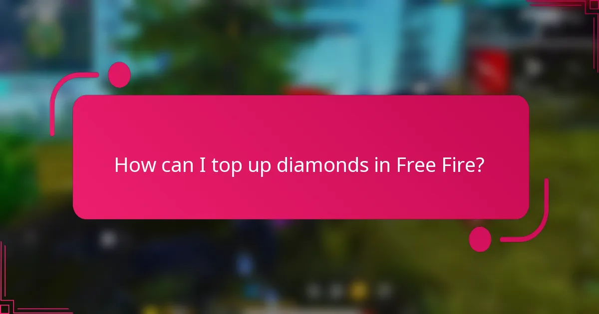 How can I top up diamonds in Free Fire?