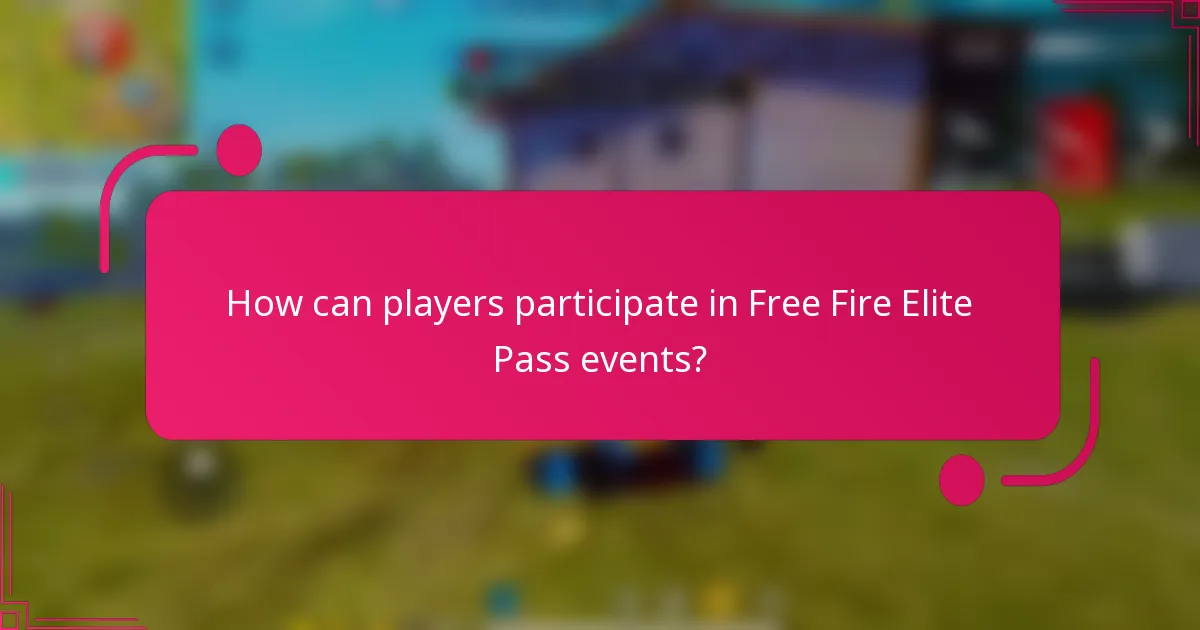 How can players participate in Free Fire Elite Pass events?