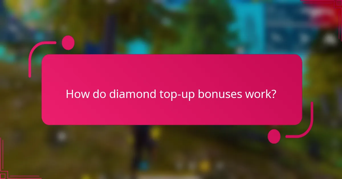 How do diamond top-up bonuses work?