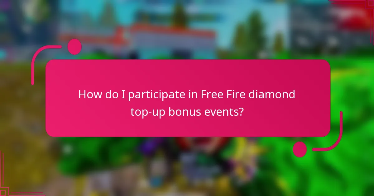 How do I participate in Free Fire diamond top-up bonus events?