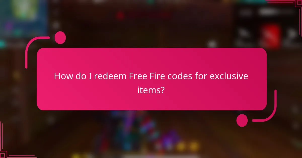 How do I redeem Free Fire codes for exclusive items?