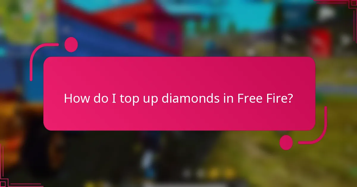 How do I top up diamonds in Free Fire?