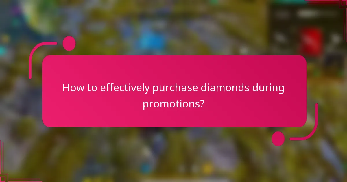 How to effectively purchase diamonds during promotions?