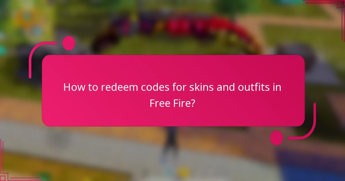 How to redeem codes for skins and outfits in Free Fire?