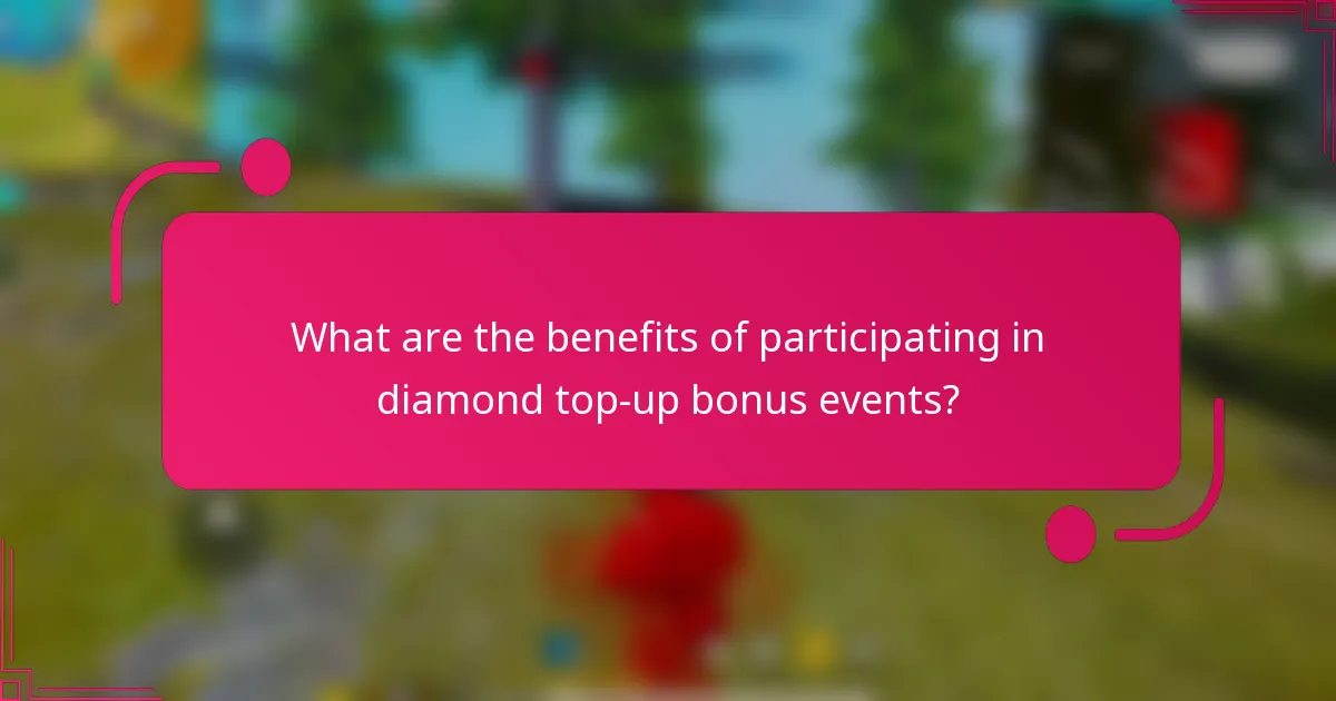 What are the benefits of participating in diamond top-up bonus events?