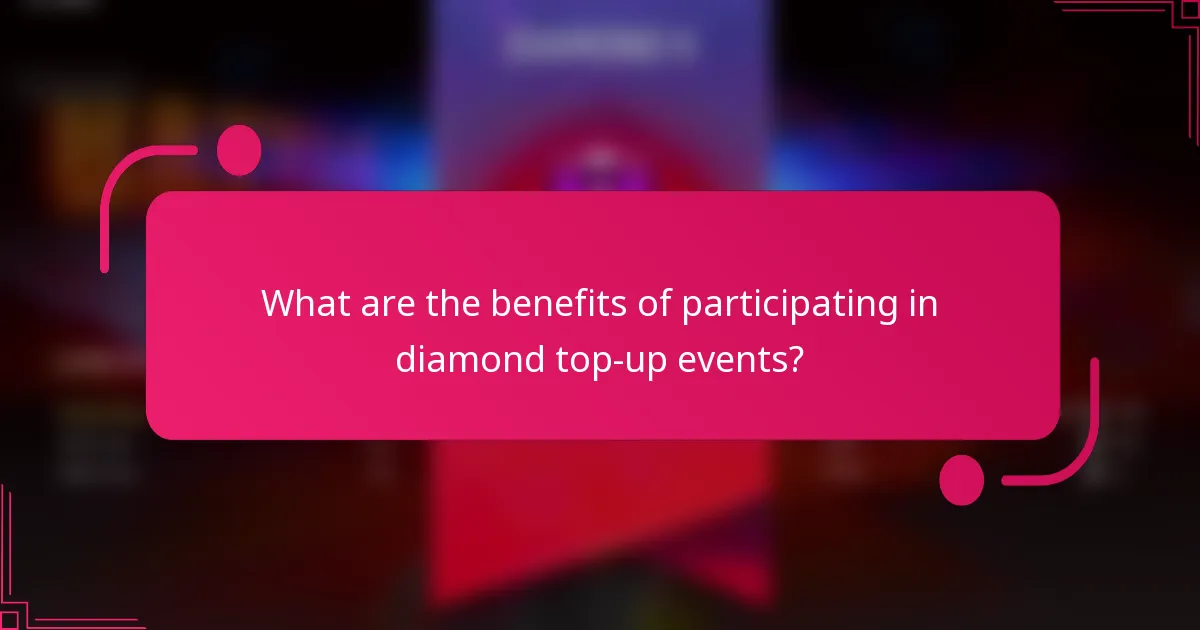 What are the benefits of participating in diamond top-up events?