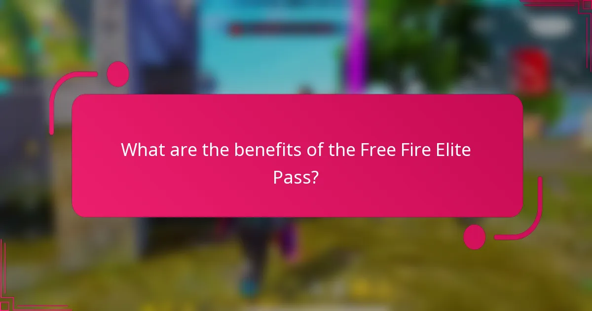 What are the benefits of the Free Fire Elite Pass?