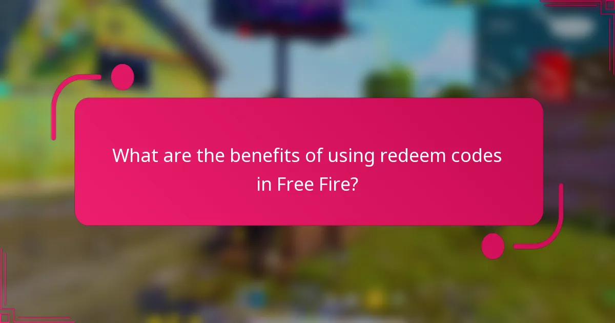 What are the benefits of using redeem codes in Free Fire?