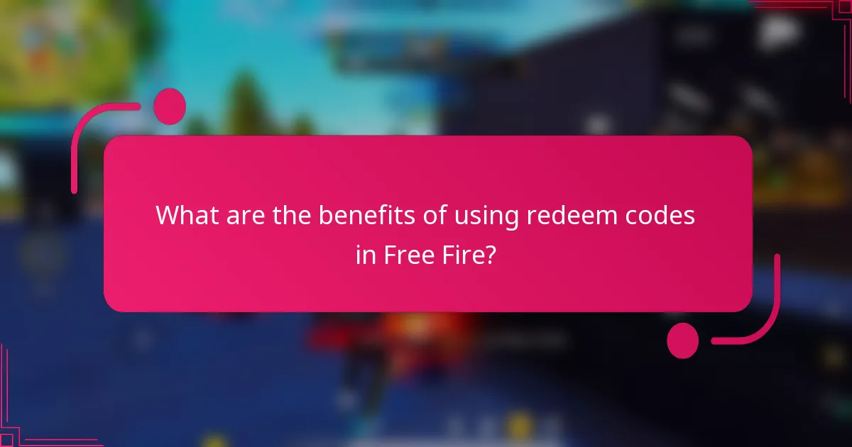 What are the benefits of using redeem codes in Free Fire?