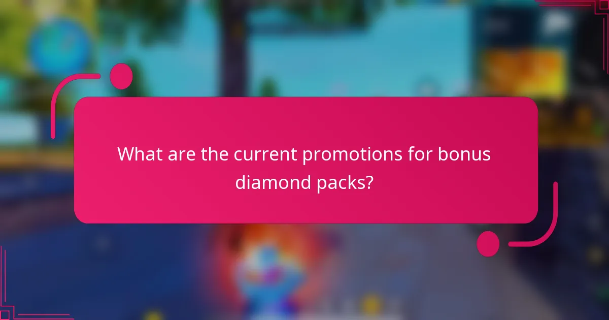 What are the current promotions for bonus diamond packs?