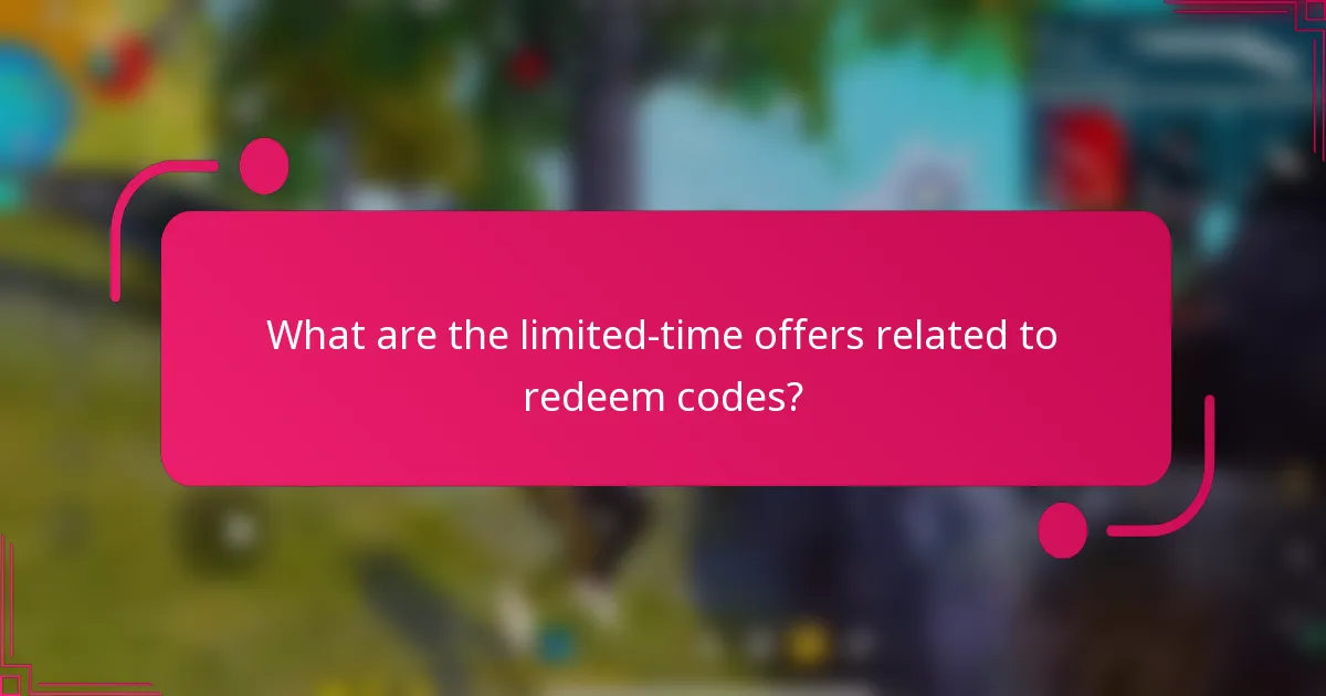 What are the limited-time offers related to redeem codes?