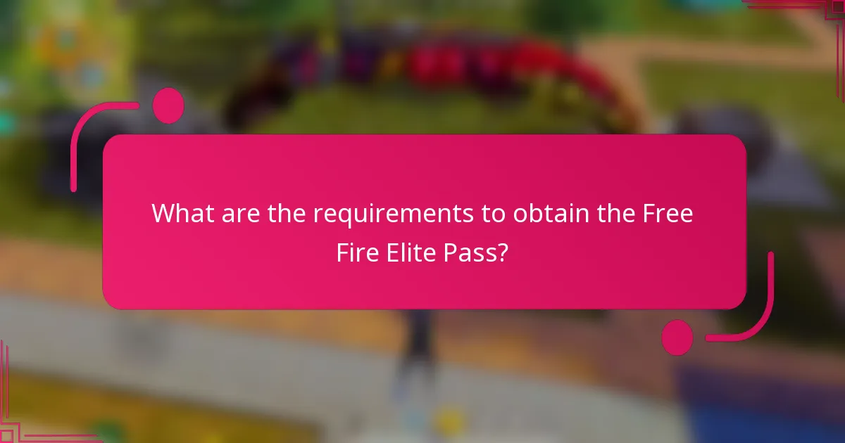 What are the requirements to obtain the Free Fire Elite Pass?