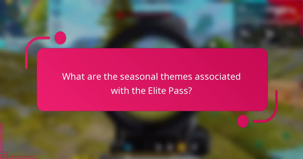 What are the seasonal themes associated with the Elite Pass?