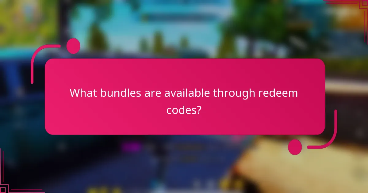 What bundles are available through redeem codes?