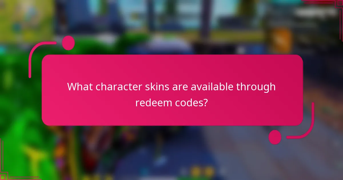 What character skins are available through redeem codes?