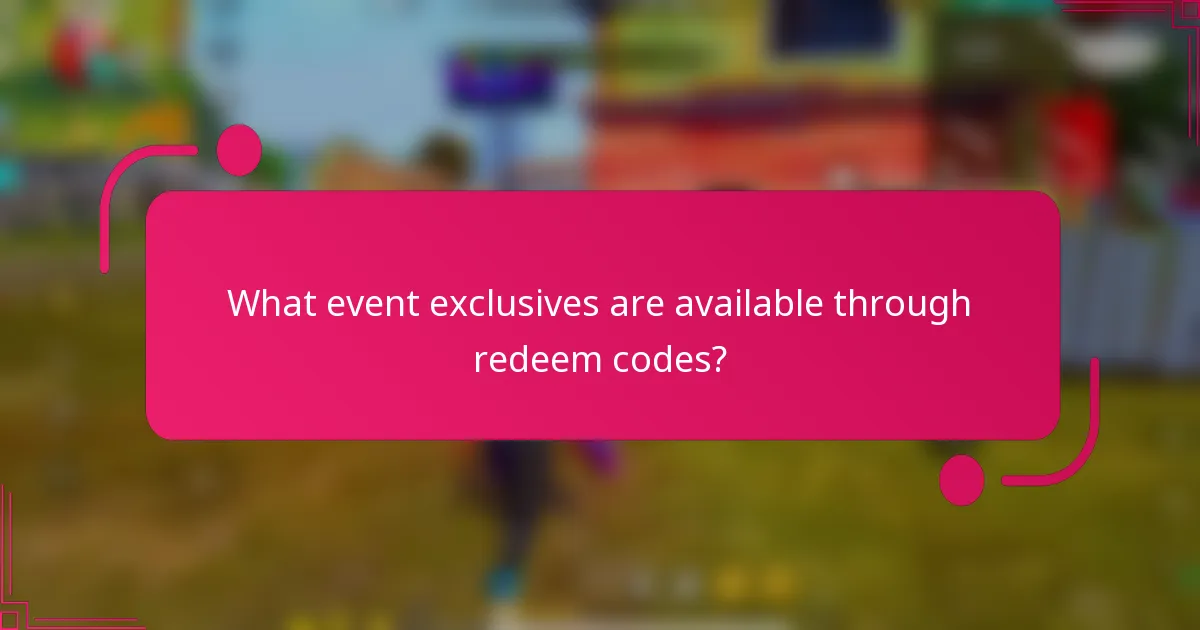 What event exclusives are available through redeem codes?