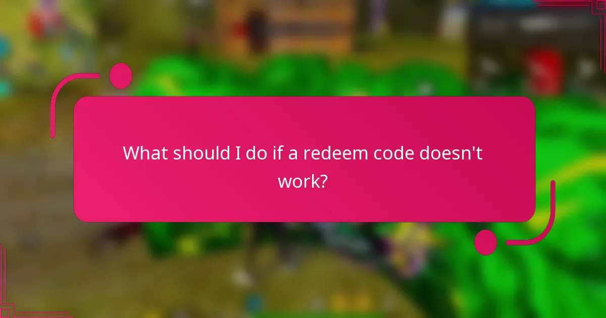 What should I do if a redeem code doesn't work?