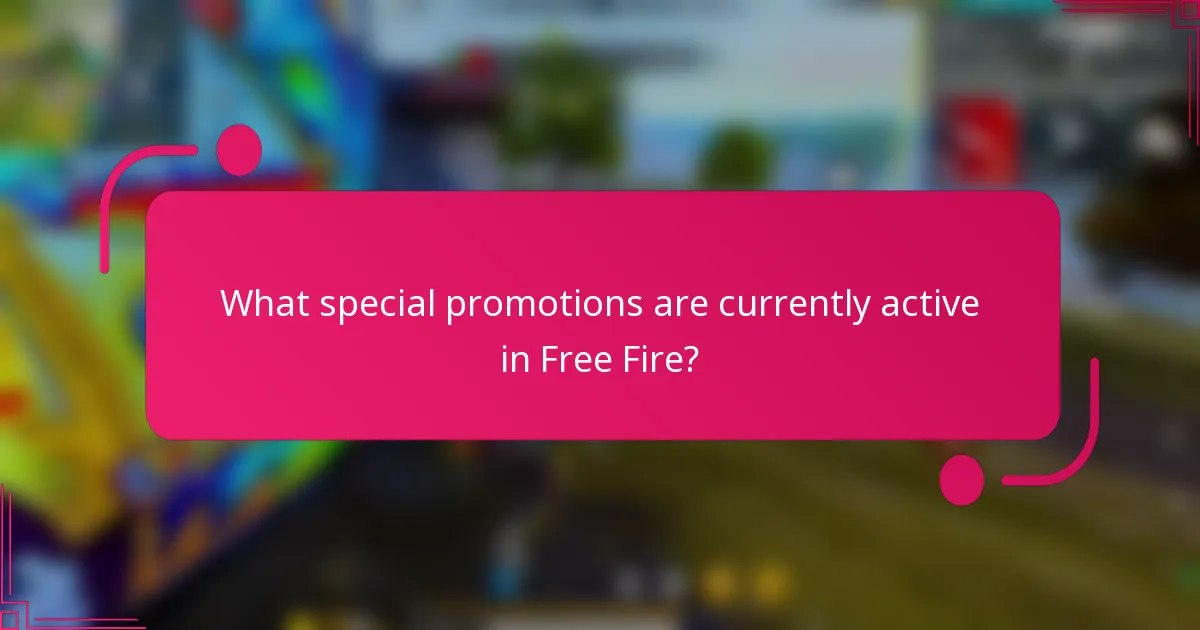 What special promotions are currently active in Free Fire?