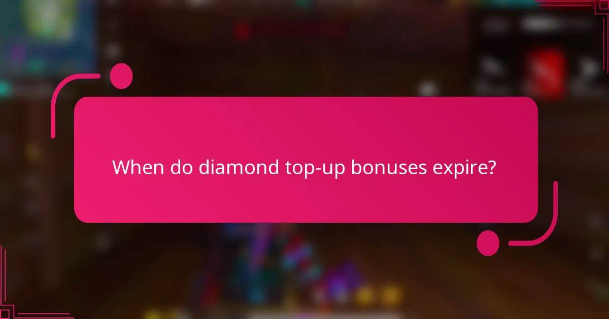 When do diamond top-up bonuses expire?