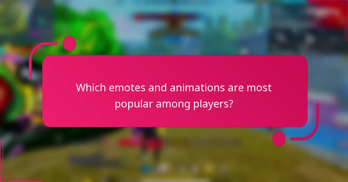 Which emotes and animations are most popular among players?