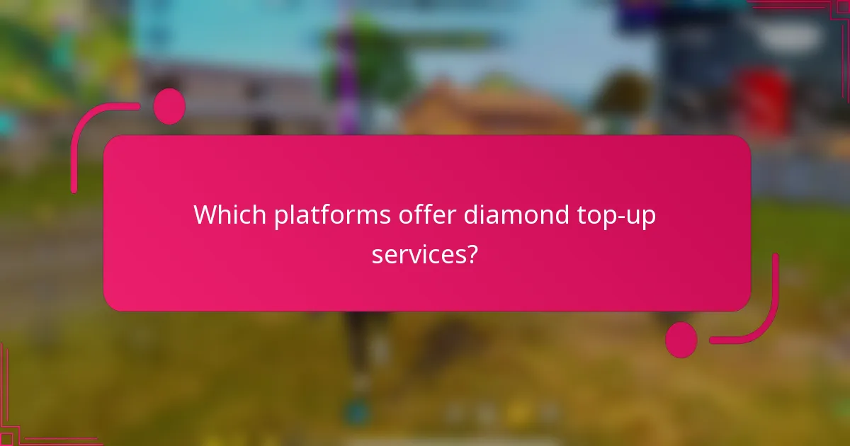 Which platforms offer diamond top-up services?