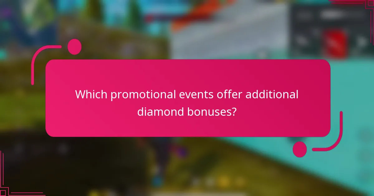 Which promotional events offer additional diamond bonuses?